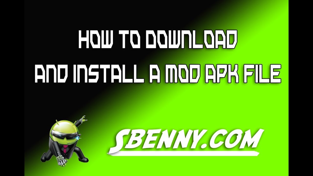 How to download and install a mod apk file from Sbenny com